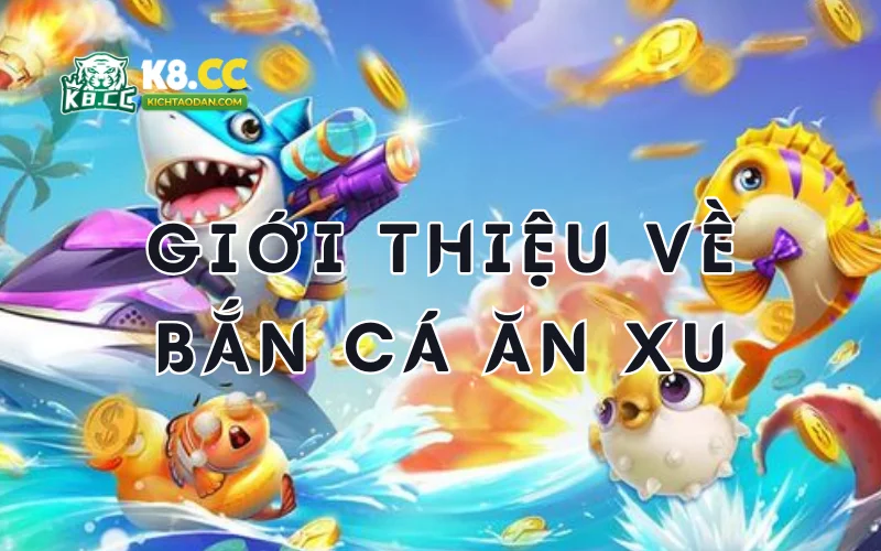 Giới thiệu bắn cá ăn xu