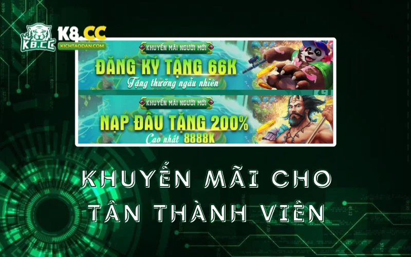 khuyen-mai-k8cc-cho-tan-thanh-vien